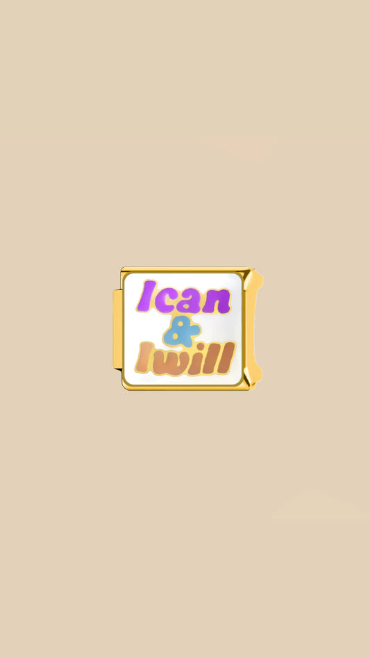 “I can & I will ” Charm